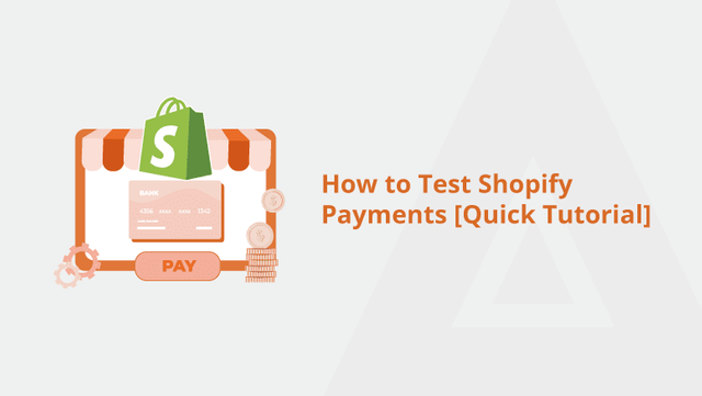 How-to-Test-Shopify-Payments-[Quick-Tutorial]-Social-Share.png
